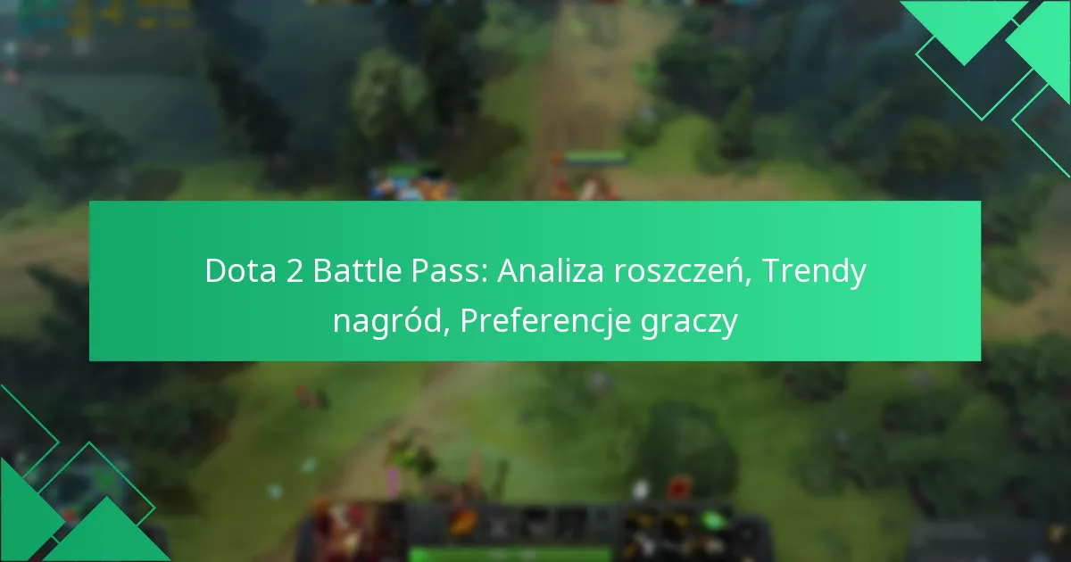Dota 2 Battle Pass: Analiza roszczeń, Trendy nagród, Preferencje graczy