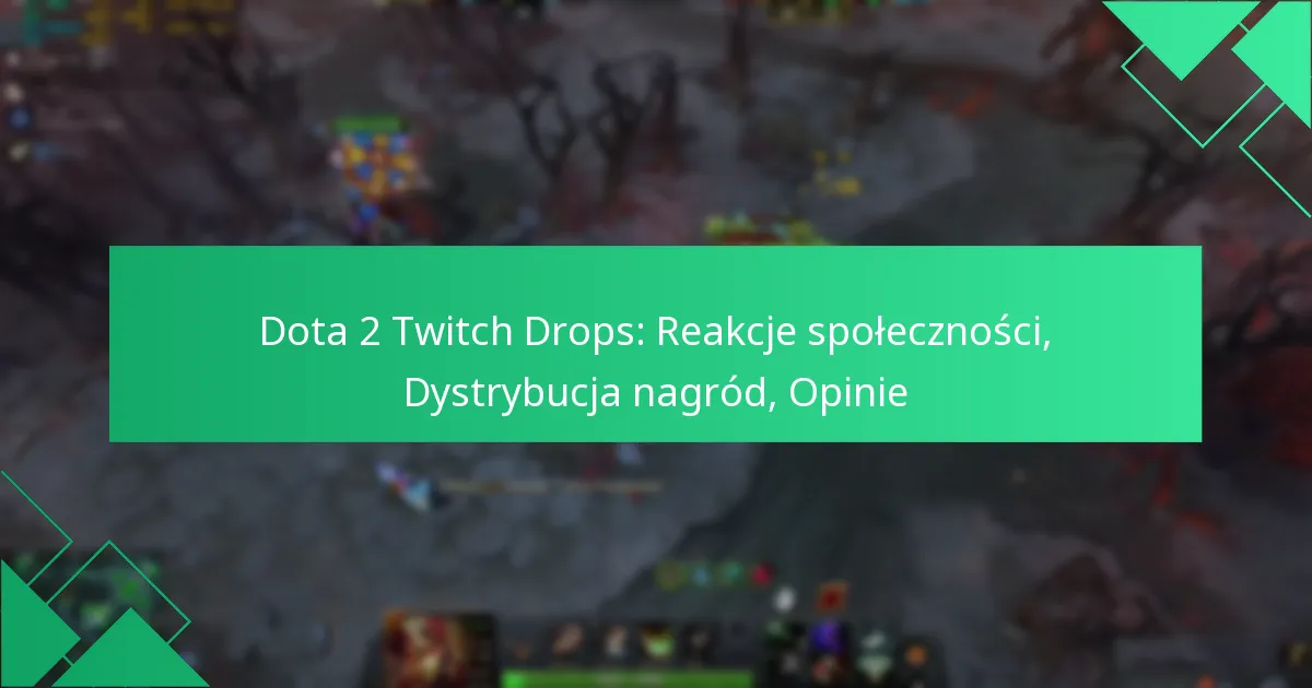 Dota 2 Twitch Drops: Reakcje społeczności, Dystrybucja nagród, Opinie