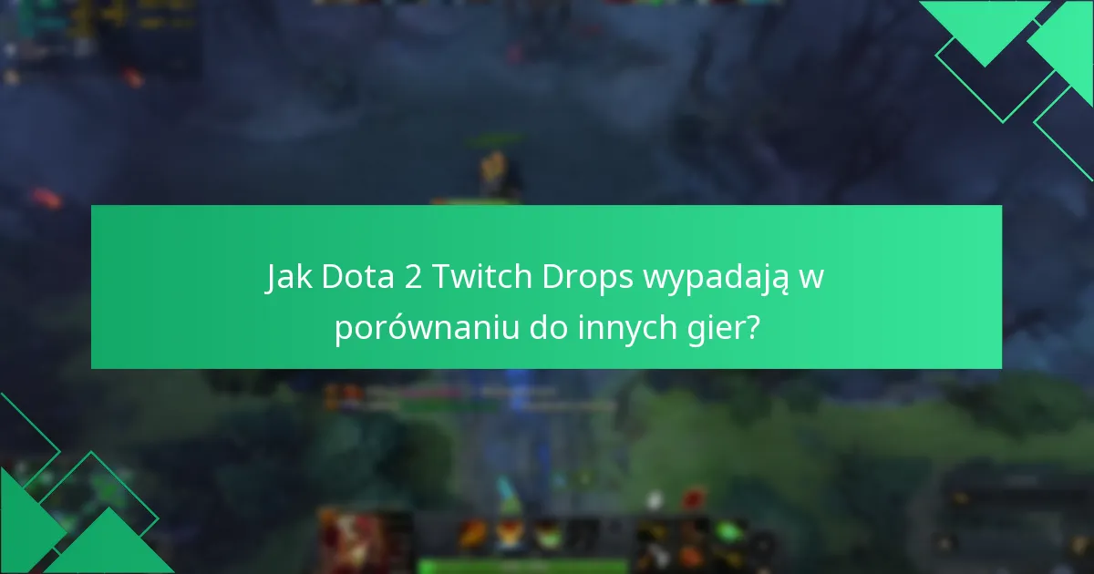 Gdzie mogę znaleźć wsparcie w sprawie problemów z Dota 2 Twitch Drops?