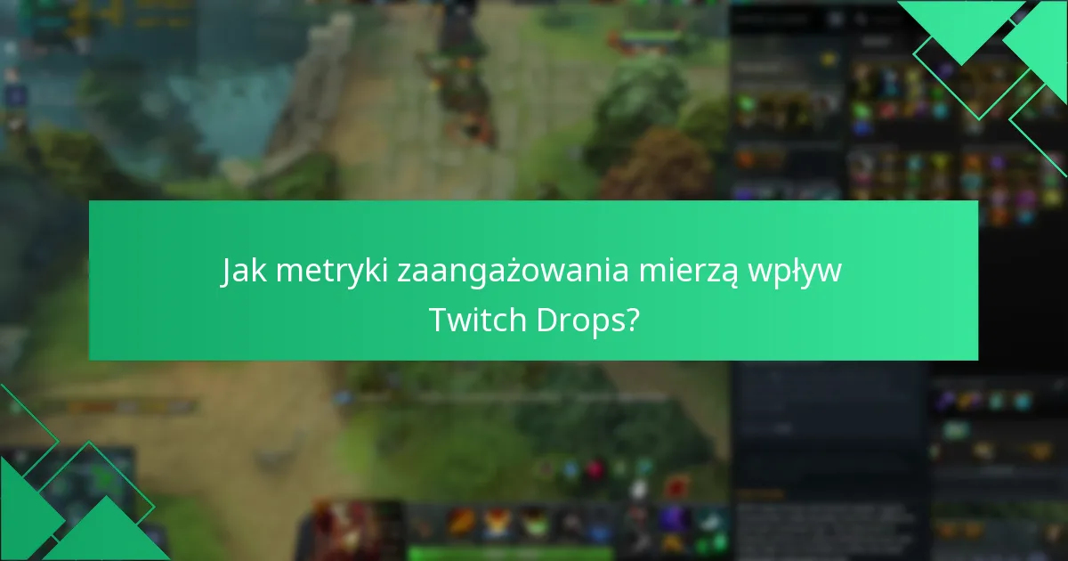 Jak skuteczne są nagrody w Dota 2 Twitch Drops?
