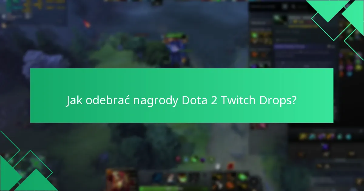 Jak połączyć swoje konto Twitch z Dota 2?