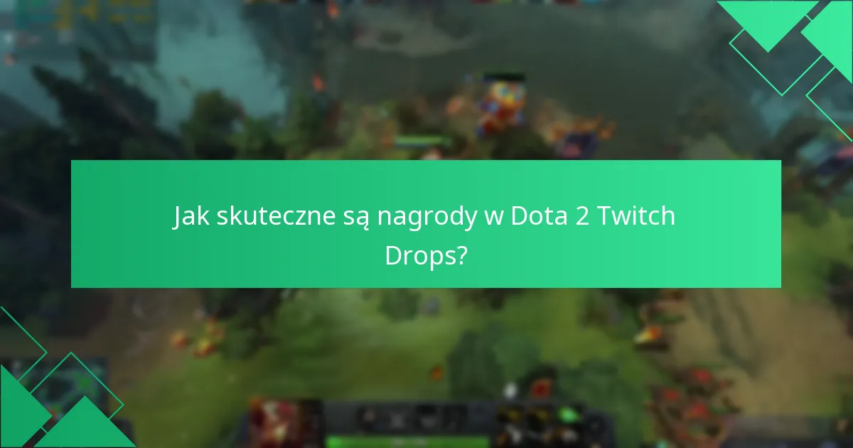 Jak Twitch Drops wpływają na utrzymanie widzów w Dota 2?