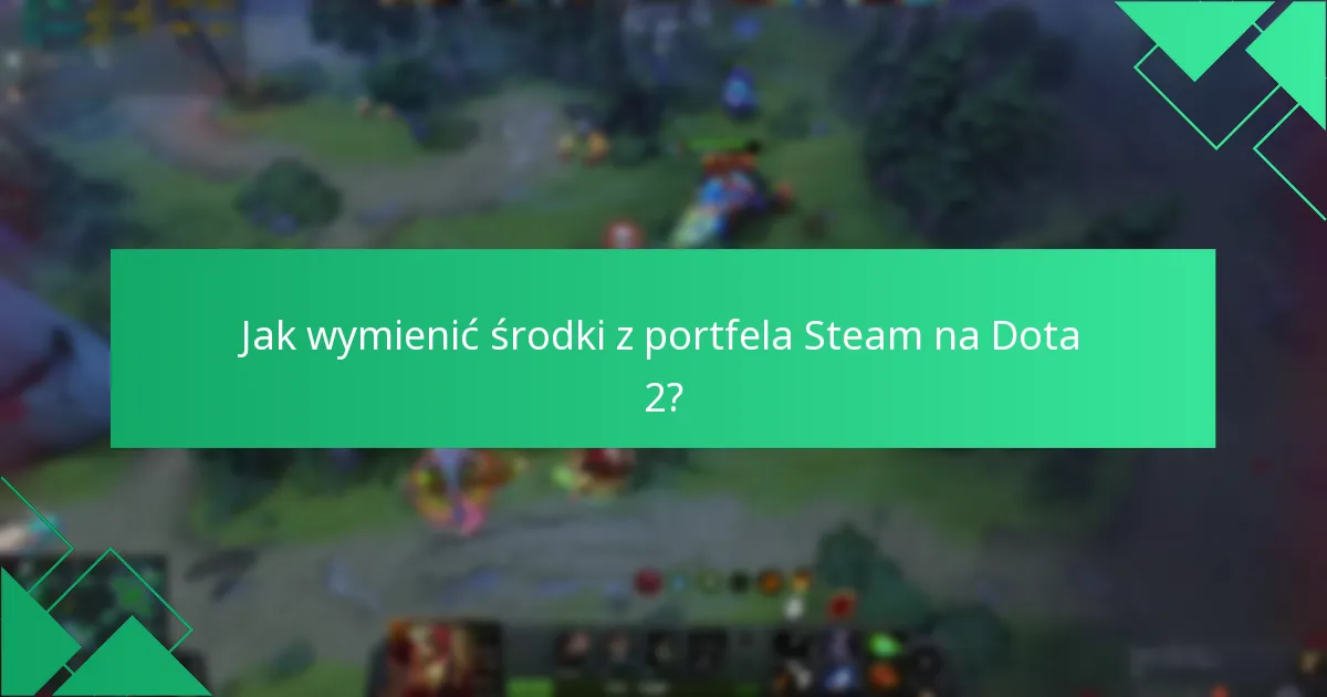 Jakie są korzyści z wymiany na wydarzenia Dota 2?
