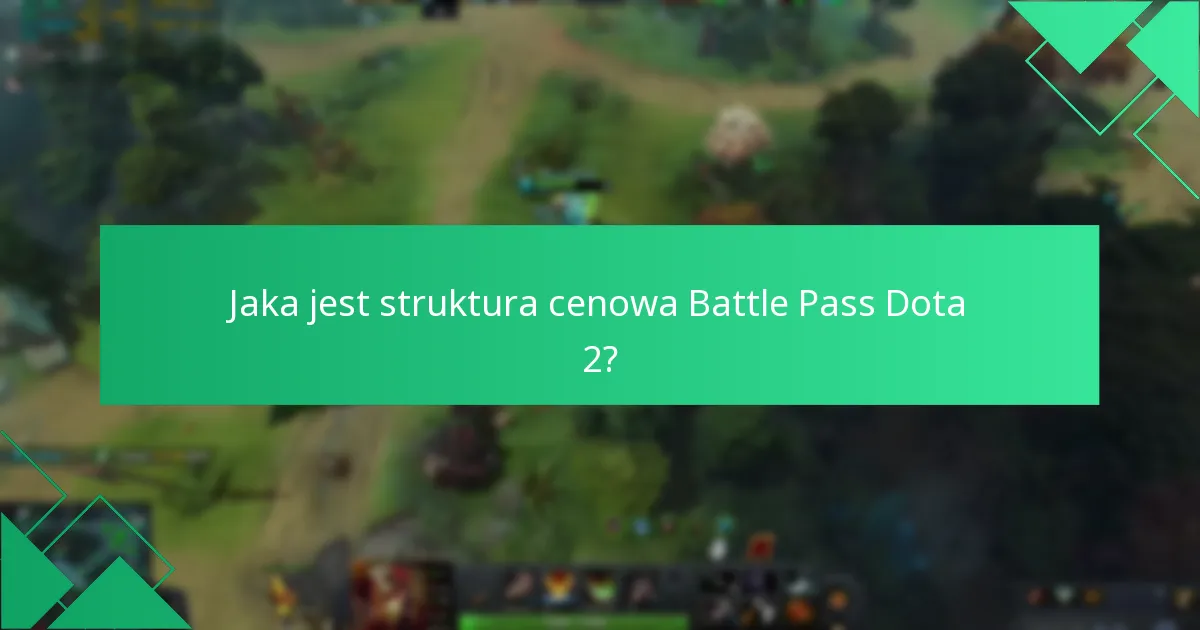 Jaka jest struktura cenowa Battle Pass Dota 2?