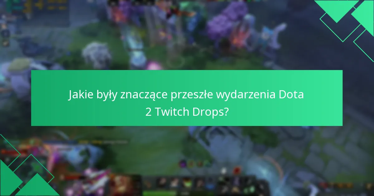 Jak społeczność Dota 2 może zaangażować się w Twitch Drops?