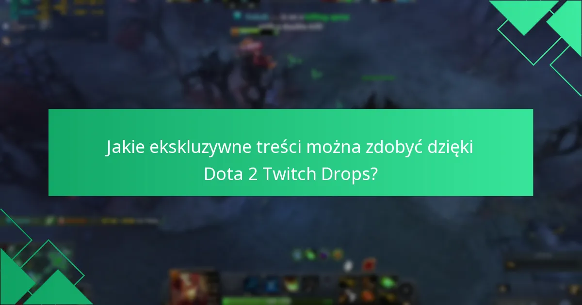 Jak uczestniczyć w wydarzeniach Dota 2 Twitch Drops?