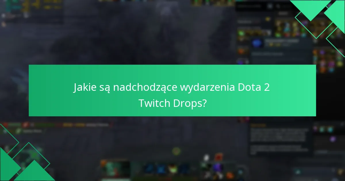 Jak działają Dota 2 Twitch Drops?
