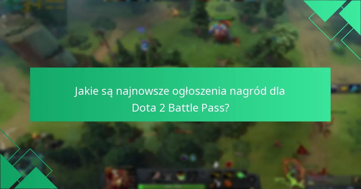 Jakie są powszechne problemy z roszczeniami Dota 2 Battle Pass?