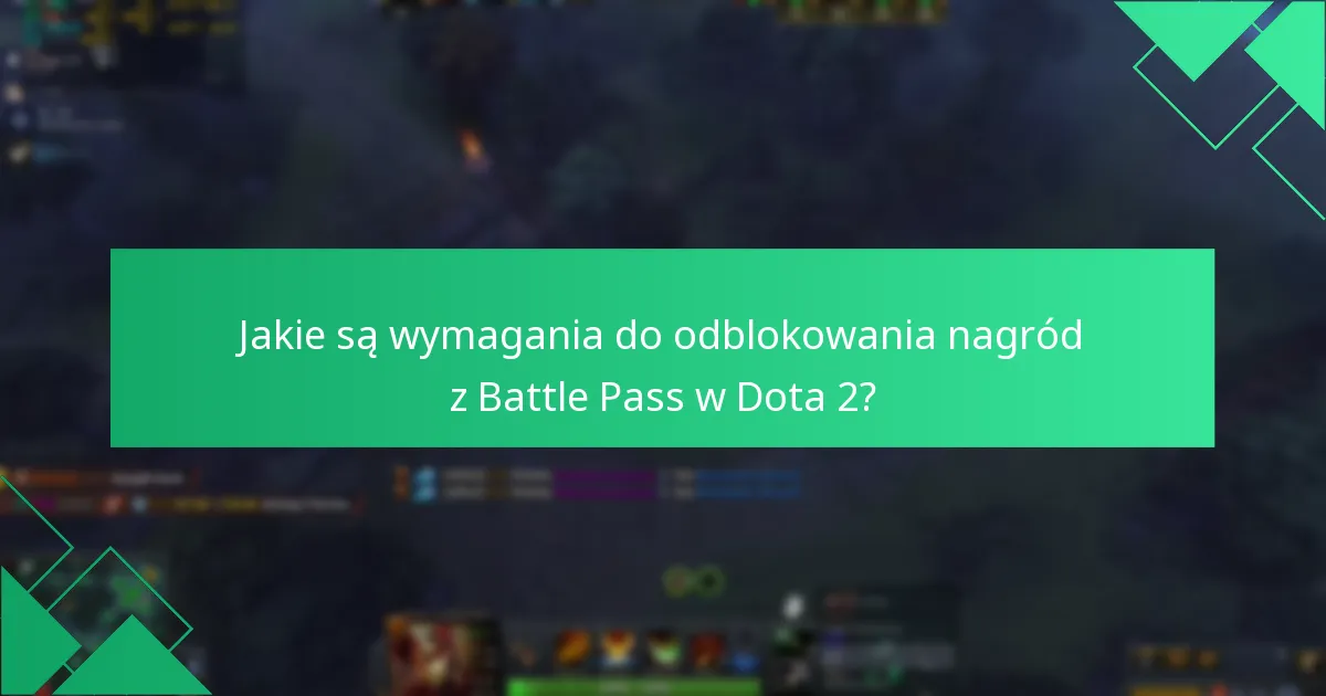 Jakie są terminy zgłaszania roszczeń do nagród z Battle Pass w Dota 2?